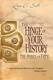 bokomslag The Hinge of Your History: The Phases of Faith