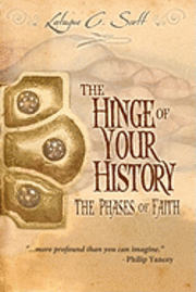 The Hinge of Your History: The Phases of Faith 1