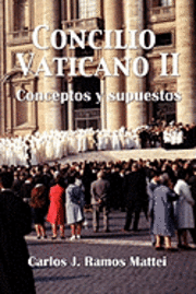 Carlos J. Ramos Mattei - Concilio Vaticano II: Conceptos y supuestos, Häftad