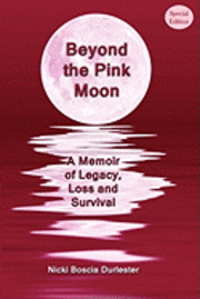 bokomslag Beyond the Pink Moon: A Memoir of Legacy, Loss and Survival (Special Edition)