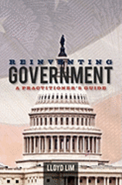 bokomslag Reinventing Government: A Practitioner's Guide