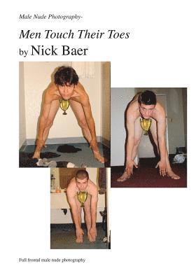 Nick Baer - Male Nude Photography- Men Touch Their Toes, Häftad