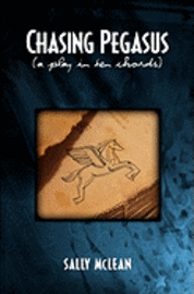 bokomslag Chasing Pegasus: (a play in ten chords)