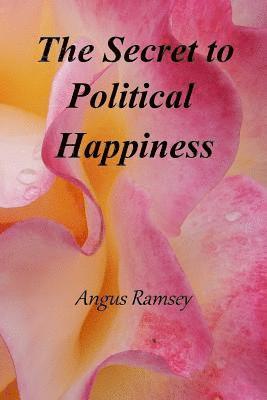 bokomslag The Secret to Political Happiness