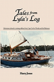 bokomslag Tales from Lyla's Log: Adventures aboard a cruising sailboat from Cape Cod to Florida and the Bahamas