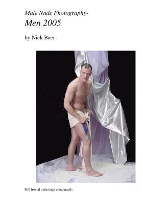 Nick Baer - Male Nude Photography- Men 2005, Häftad