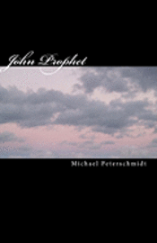 Michael Peterschmidt - John Prophet: "...the Kingdom of God is at Hand", Häftad