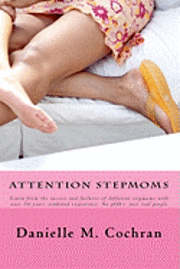 Danielle M. Cochran - Attention Stepmoms: Learn from the success and failures of different stepmoms with over 20 years combined experience. No PhD's, just real people, Häftad