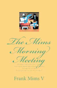 Frank Mims V. - The Mims Morning Meeting: Selling to Increase Your Profits Vol. 3 of 21, Häftad