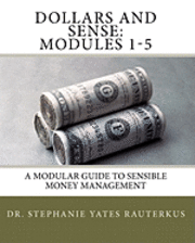 bokomslag Dollars and Sense: Modules 1-5: A Modular Guide to Sensible Money Management
