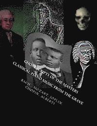 Ghost Scripts Of The Masters: 'Piano Sheet Music From The Grave' 1
