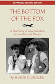 bokomslag The Bottom of the Fox: A True Story of Love, Devotion & Cold-Blooded Murder