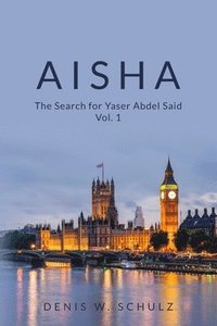 bokomslag Aisha: The Search for Yaser Abdel Said Vol. 1