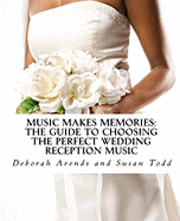 Music Makes Memories: The Guide to Choosing the Perfect Wedding Reception Music 1