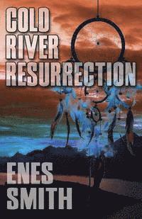 Enes Smith - Cold River Resurrection, Häftad