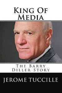 Jerome Tuccille - King Of Media: The Barry Diller Story, Häftad