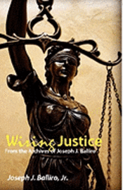 bokomslag Wiring Justice: From the Archives of Joseph J. Balliro, Sr.