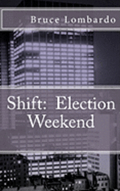 Bruce Lombardo - Shift: : Election Weekend, Häftad. Tillgänglighet: Lägg i varukorg