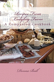 bokomslag Recipes From Ladybug Farm: A Companion Cookbook