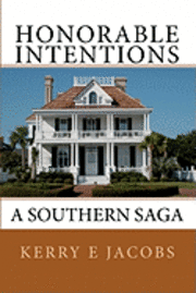 Kerry E. Jacobs - Honorable Intentions: A Southern Saga, Häftad