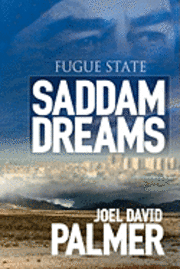 bokomslag Fugue State: Saddam Dreams: A Novel of Iraq