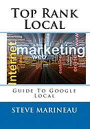 bokomslag Top Rank Local: Guide To The Top Of Google Local