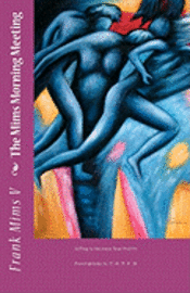 Frank Mims V. - The Mims Morning Meeting: Selling to Increase Your Profit Vol 4 of 21, Häftad