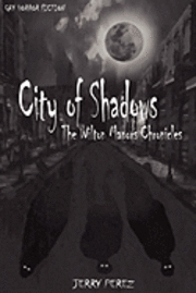 City of Shadows: The Wilton Manors Chronicles 1