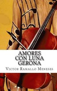 bokomslag Amores con Luna - Gerona: Versos Libres