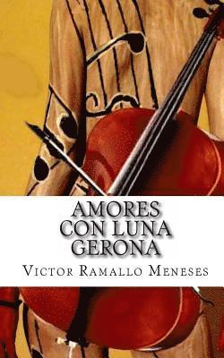 Amores con Luna - Gerona: Versos Libres 1