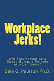 bokomslag Workplace Jerks!: Will This Person be a Speed Bump, a Pothole or a Landmine?