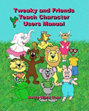 bokomslag Tweaky and Friends Teach Character: Users Manual