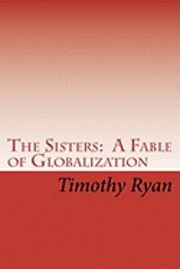 bokomslag The Sisters: A Fable of Globalization