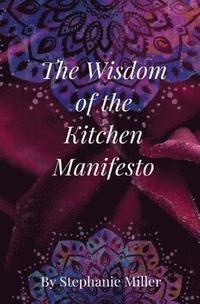 bokomslag The Wisdom of the Kitchen Manifesto