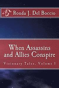 bokomslag When Assassins and Allies Conspire: Visionary Tales