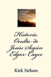 Historia Oculta de Jesús Según Edgar Cayce 1