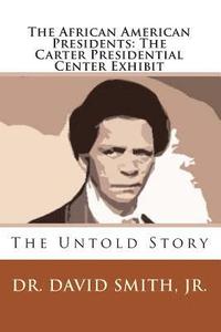 bokomslag The African American Presidents: The Carter Presidential Center Exhibit