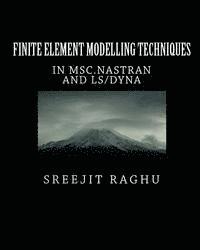 bokomslag Finite Element Modelling Techniques: in MSC.NASTRAN and LS/DYNA
