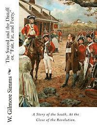 bokomslag The Sword and the Distaff: or, 'Fair, Fat, and Forty.' A Story of the South, at the Close of the Revolution.