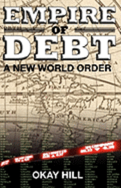 bokomslag Empire Of Debt: A New World Order