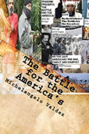 bokomslag The Battle for the America's: Michelangelos' Tales of the Last Americans/ book5 volume 6 of A World at War