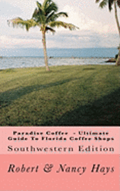 bokomslag Paradise Coffee -Ultimate Guide To Florida Coffee Shops: Southwestern Edition