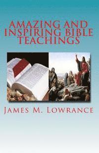 bokomslag Amazing and Inspiring Bible Teachings: Fourteen Intriguing Scripture Studies