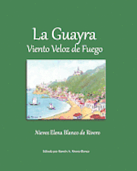 bokomslag La Guayra, Viento Veloz de Fuego