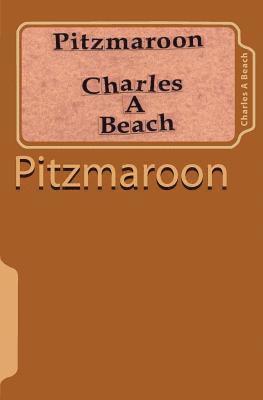 Charles A. Beach - Pitzmaroon: or The Magic Hammer, Häftad