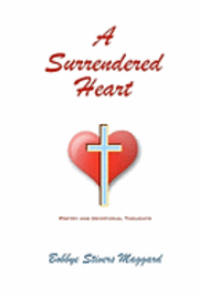 bokomslag A Surrendered Heart: Poetry And Devotional Thoughts