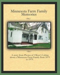 bokomslag Minnesota Farm Family Memories: Photos of Oliver J. Labine