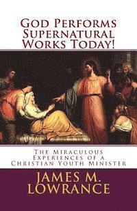 God Performs Supernatural Works Today! 1