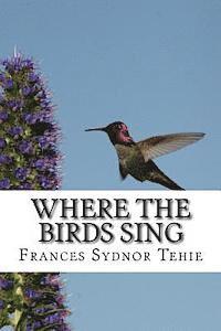 bokomslag Where The Birds Sing: Frances Sydnor Tehie