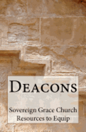 Deacons: Serving God, Serving God's People 1